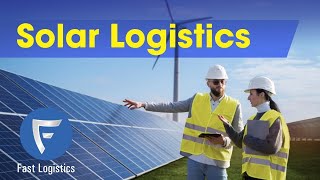 Solar Power Logistics | Solar Logistics | Solar Panel Logistics | Solar Component Logistics