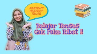 Belajar Present Perfect Tense Lebih Mudah || Gak Ribet !!