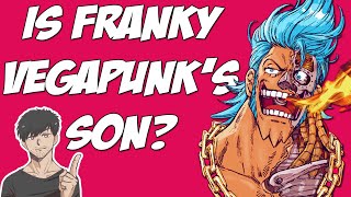 Franky could be Vegapunk's son