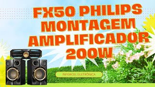 Fx50 Philips   Montagem Amplificador no gabinete.