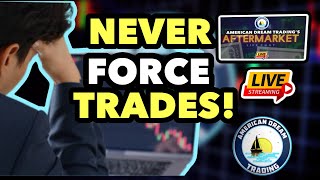 The Aftermarket Ep 201 “Never Force Trades!”