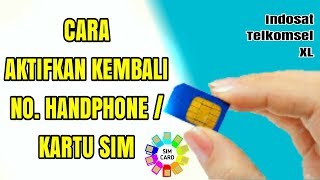 Cara Aktifkan Kembali Nomer Handphone Atau SIM Card