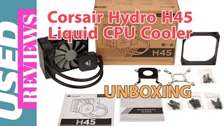 Corsair Hydro Series H45 Liquid CPU Cooler C W-9060028WW - USED REVIEWS