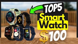 ✅ TOP 5 SMARTWATCH de hasta $100 Comprar en 2022 CALIDAD/PRECIO