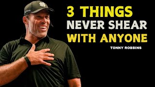 THREE THINGSNEVER SHARE WITH ANYONE [TONNY ROBBINS] SPEECH