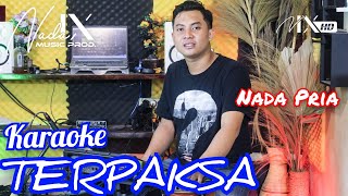 TERPAKSA KARAOKE - RHOMA IRAMA - NADA PRIA - AUDIO JERNIH - GLERRR - NADA9 - ANTOK + LIRIK LAGU