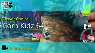 Viewer Choice - Corn Kidz 64 (Live Stream)