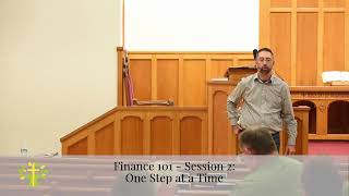 Finance 101 -  Session 1 & 2 - 7 Proven Biblical Principles of Personal Finance & 1 Step at a Time