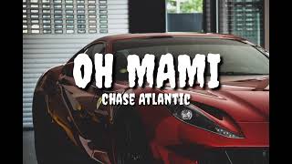 Chase Atlantic - OH MAMI (slowed + reverb)