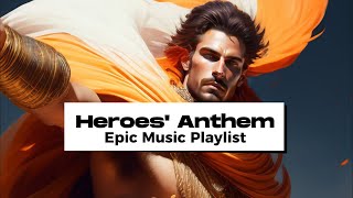 Heroes' Anthem: Epic Music Playlist