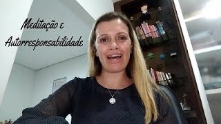 Meditação e Autorresponsabilidade - Roberta Melo