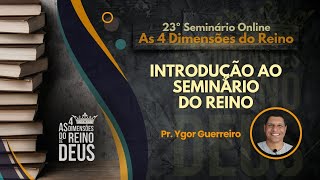 23º Seminário do Reino - Aula introdutória