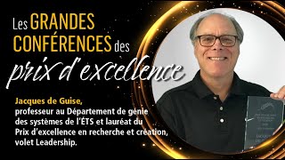 Grandes conférences des Prix d’excellence | Jacques de Guise | Prix recherche-création, Leadership