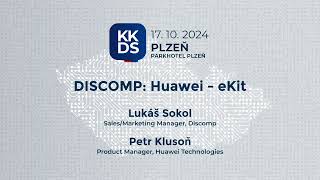 KKDS Plzeň 2024: DISCOMP: Novinky - Co je Huawei eKit - Lukáš Sokol, Petr Klusoň