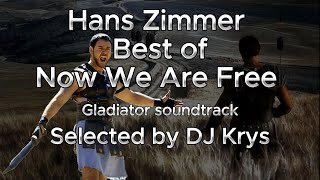 Hans Zimmer Best of "Now we are free" remixes (Gladiator soundtrack)- selected by DJ Krys