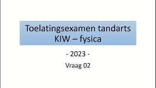 Toelatingsexamen tandarts 2023 - Fysica vraag 02 (vloeistoffen / Archimedes)