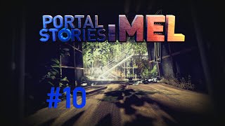 Portal Stories: Mel - #10