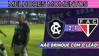 LEÃO AVASSALADOR! REMO 2 X 1 FERROVIÁRIO I GOLS E MELHORES MOMENTOS I SÉRIE C 2024