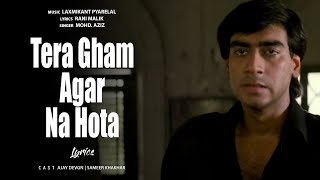 Tera Gham Agar Na Hota - Lyrical Video |Dil Hai Betaab |Ajay Devgan | Mohd Aziz |90's Hindi Sad Song