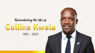 REMEMBERING THE LIFE OF COLLINS KWALA