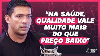 "Na saúde, qualidade vale muito mais do que preço baixo"