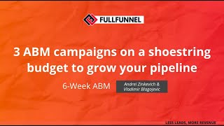 3 ABM campaigns on a shoestring budget to grow your pipeline in 2021