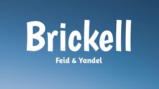 Feid & Yandel  BRICKELL (Lyrics) new version