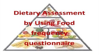 Nutrition assessment by using Food frequency questionnaire (FFQ) #nutrition