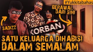 HABISI SATU KELUARGA BOSNYA DALAM SEMALAM, CUMA KRN.... #Yukkitabahas