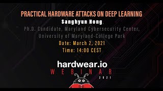 Practical Hardware Attacks on Deep Learning | Sanghyun Hong | Hardwear.io Webinar 2021