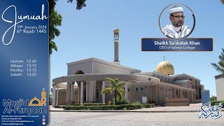 Sheikh Sa’dullah Khan Jumuah 6 Rajab 1445/19 January 2024