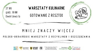 Mniej znaczy więcej // warsztaty kulinarne Gotowanie z resztek