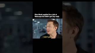 Why Elon Musk didn't get a job at Netscape?