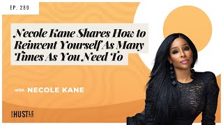 289: Necole Kane Shares How to Reinvent Yourself As Many Times As You Need To REWIND