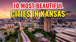 10 Most Beautiful Cities in Kansas