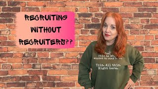 Recruiting Without Recruiters??