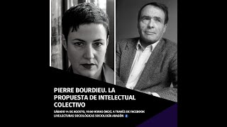 Pierre Bourdieu & Gisele Sapiro. Propuesta de Intelectual Colectivo