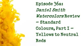 Product Review 36a: Daniel Smith Watercolours - Yellows, Oranges, Warm and Neutral Reds