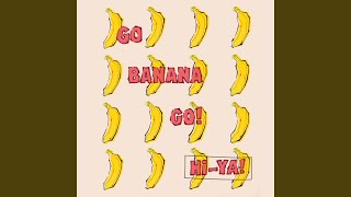 Go Banana Go!