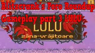 Blitzcrank's Poro Roundup Gameplay part 3 LULU