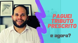 Restituição de tributo prescrito - Dica do dia