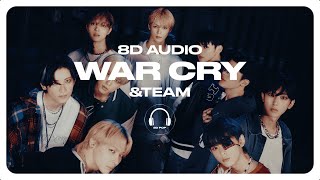 &TEAM - War Cry [8D AUDIO] 🎧USE HEADPHONES🎧