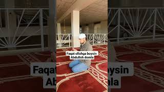 Abdulloh domla | Faqat ollohga Bo'ysin Alloh Buyuk Zotdir #abdulloh_domla