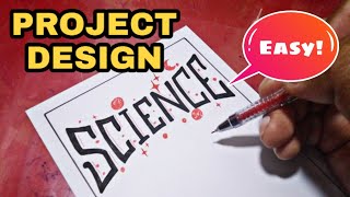 Aesthetic PROJECT DESIGN for FRONT PAGE SCIENCE(Easy Step by Step)