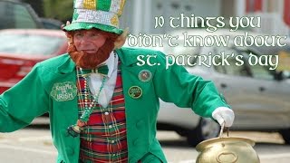 10 Things You Didn't Know About St. Patrick's Day