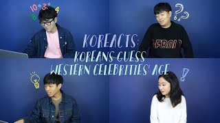 [KoReacts] Koreans Guess Western Celebrities' Age