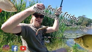 Feeder friday !!!witvissen doe-je-zo!!!