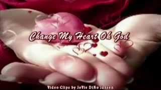 Change My Heart Oh God © Clips By Jovie DiNo Jansen 2014