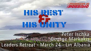 His Rest & His Unity :: Gathering in Lin, Alb. en/al ::  Peter Ischka & George Markakis