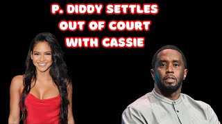 P. Diddy settles out of court with Cassie #diddy #pdiddy #puffdaddy #cassie